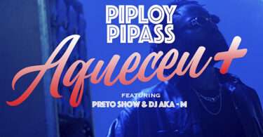 Piploy Pipas - Aqueceu (feat. Preto Show & Dj Aka M)