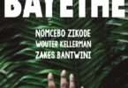 Nomcebo Zikode, Wouter Kellerman & Zakes Bantwini - Bayethe