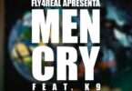 FLY4REAL - Men Cry feat. K9
