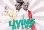Wutah Kobby – Living My Life (feat. Shatta Wale)