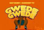 Rayvanny - Gwede Gwede (feat. Baddest 47)