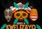 Heavy-K - Kwelizayo (feat. Mazet & Thakzin)