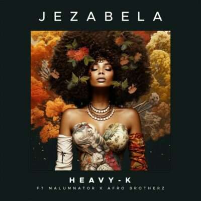 Heavy-K - Jezabela (feat. MalumNator & Afro Brotherz)