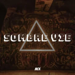 MCK – Sombre vie