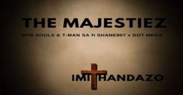 The Majestiez - Imithandazo (feat. MFR Souls, T-Man SA, Shane907, Dot Mega)