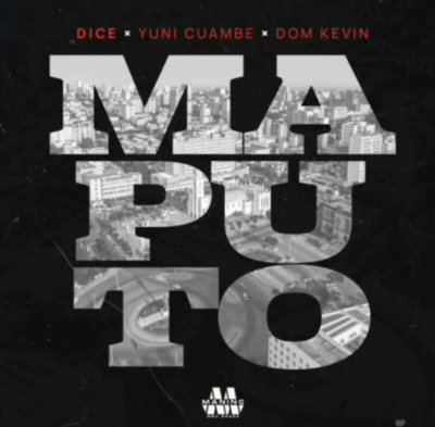Dice – Maputo (feat. Yuni Cumbe & Dom Kelvin)