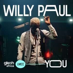 Glitch Africa – You (feat. Willy Paul)