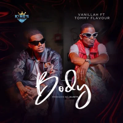 Vanillah Ft. Tommy Flavour – Body