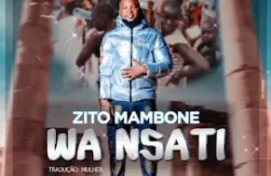 Zito Mambone – Wa Nsati (Mulher)