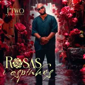 Ptwo – Rosas & Espinhos EP 