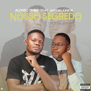 Alonso Timba - Nosso Segredo (feat. Ahssan Júnior)