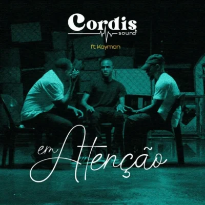 Cordis Sound – Atenção (feat. Kayman)