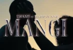 Lwami – Mangi (feat. Harry Cane)