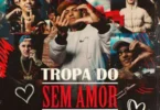 MC Lipi, MC Paulin da Capital, Mc Paiva ZS, Gabb MC, Oldilla – Tropa do Sem Amor