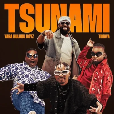 Yaba Buluku Boyz – Tsunami (feat. Timaya)