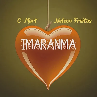 C-Mart & Nelson Freitas – Imaranma