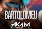 Dj Aka-m – Bartolomeu (feat. Indiah & Weezy Baby Coxe)