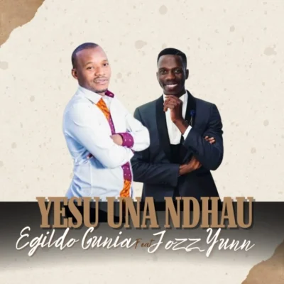 Egildo Guina – Yesu Una Ndhau (feat. Jozz Yunn)
