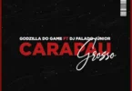 Godzilla Do Game feat. Dj Falado Júnior – Carapau Grosso