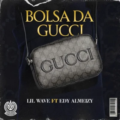 Lil Wave ft Edy Almeizy – Bolsa da Gucci