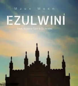 Mzux Maen – Ezulwini Feat. Bukeka Sam & DJ Arabic